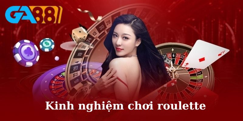 Cách chơi roulette hiệu quả