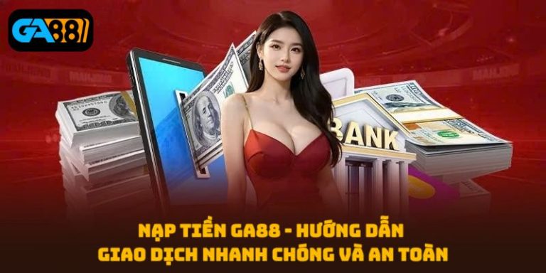 Nạp tiền GA88