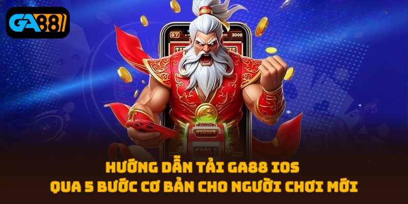 Tải GA88 IOS